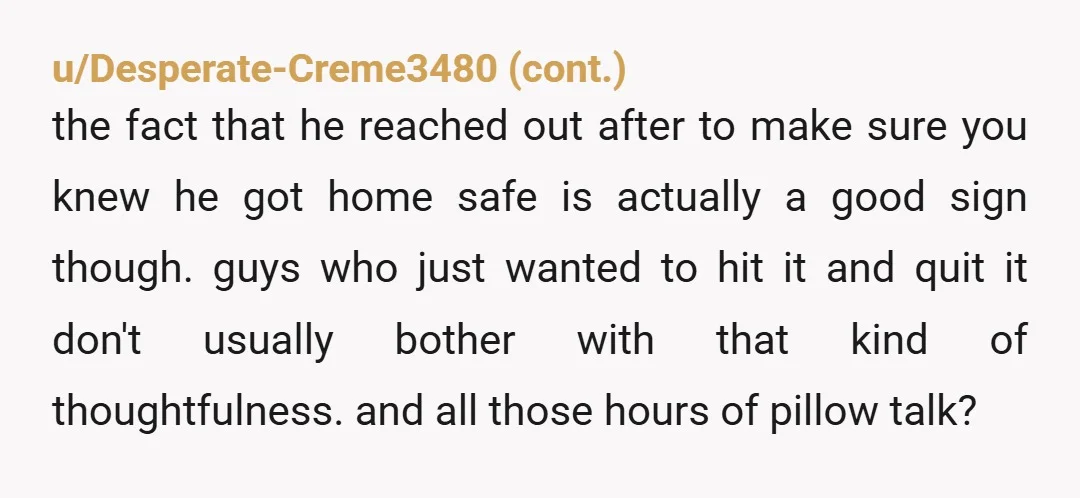 u/hurricane340 Sometimes in life we have to take certain calculated risks without knowing the payoffs. You may have found your husband. If that’s what you want. Or maybe a boyfriend...