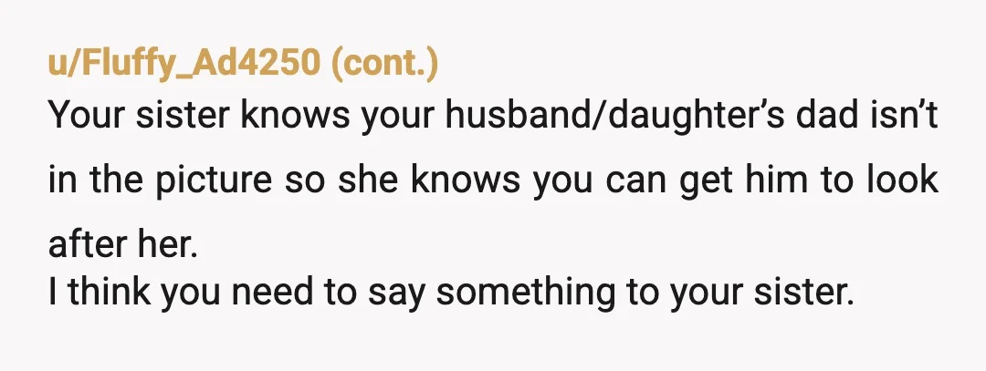 u/Familiar_Raise234
I’d step down.
Your sister is already married so why go through all this drama about your daughter? You and daughter go do something else.