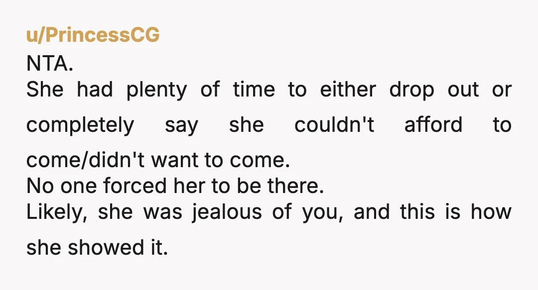 u/MizAnthropy_
NTA. She’s being indirect and shady.
But honestly this trip sounds like literal torture.
