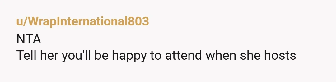 u/Maud_Dweeb18 She bails and she is in the wrong. I wouldn't reschedule for a while. Why are you in charge of getting and paying for craft and wine stuff? If...