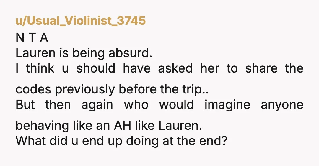 u/skeeballbob37
NTA, I avoid people like Lauren at all costs.