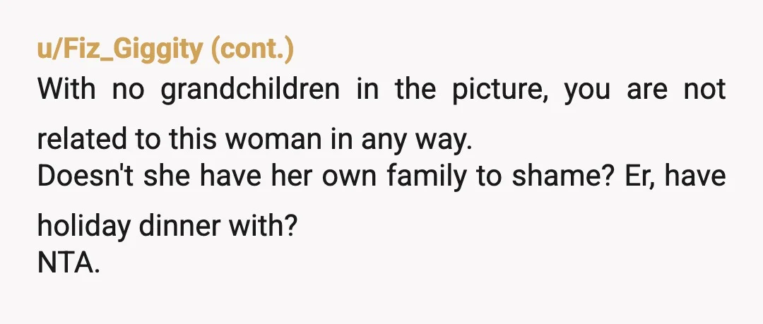u/Crafty_Original_7349
NTA she didn’t marry you and you’re not obligated to entertain her after your son’s passing.
My condolences for the loss of your son.