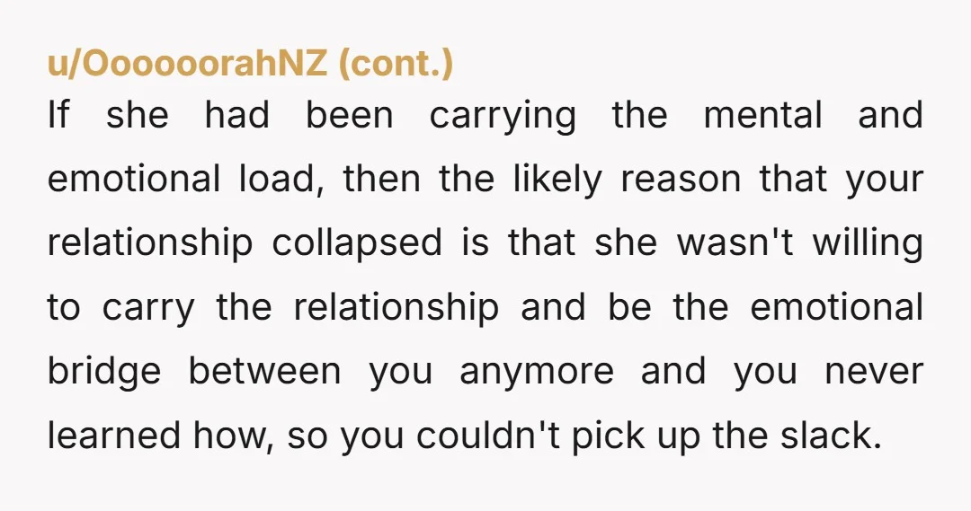 u/Shot_Acanthisitta39 My gut says that you were more focused on yourself and what you wanted out of the relationship and you may have neglected to sufficiently consider her perspective and...