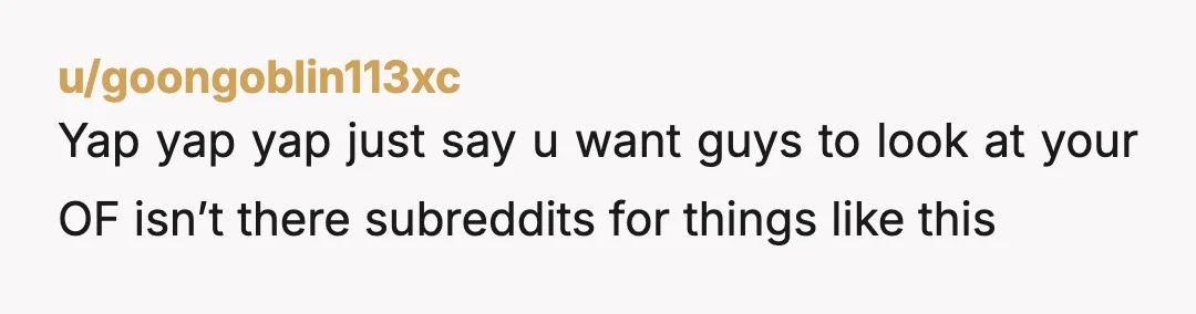 u/Internal-Advantage89 Personally, if you're happy doing OF then make that money. Personally, your ex is stupid for letting you go because you're gorgeous. But also personally, I don't want to...