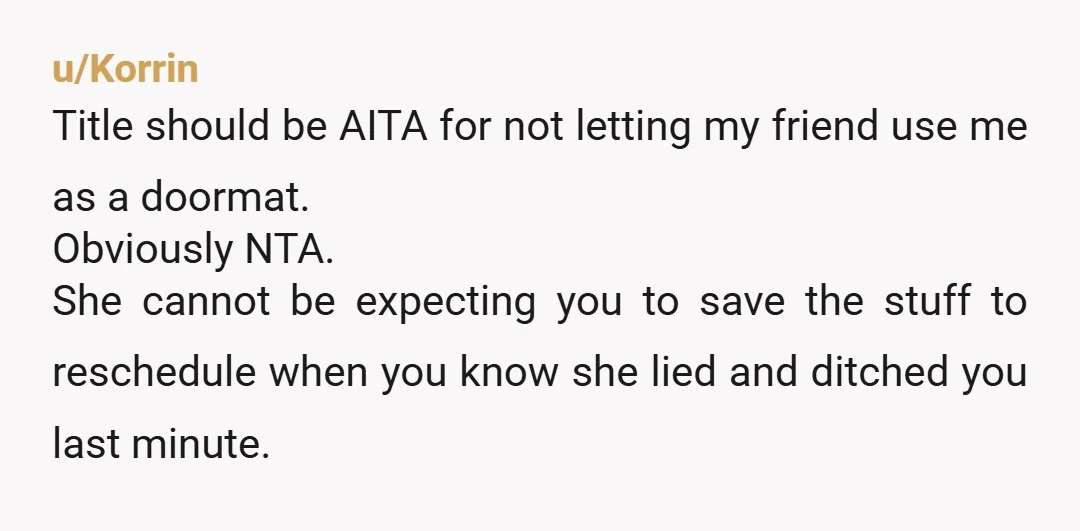 u/clkinsyd NTA- i would be along myself if this is a friend i want to keep. After being treated that way multiple times, I would take a step back and...