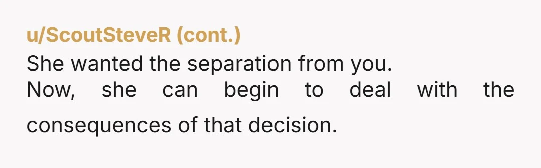 u/pancakeface2022 You are 100 percent correct in this decision. But since she literally told you she hated you, why are you staying? If you stay, I suggest getting out a...