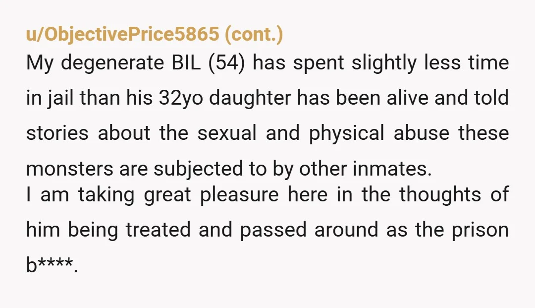 u/Initial_Dish6682
She knew what was going on.your mom should be in prison too.she wanted and loved the lifestyle he was providing so of course she stuck up for him.