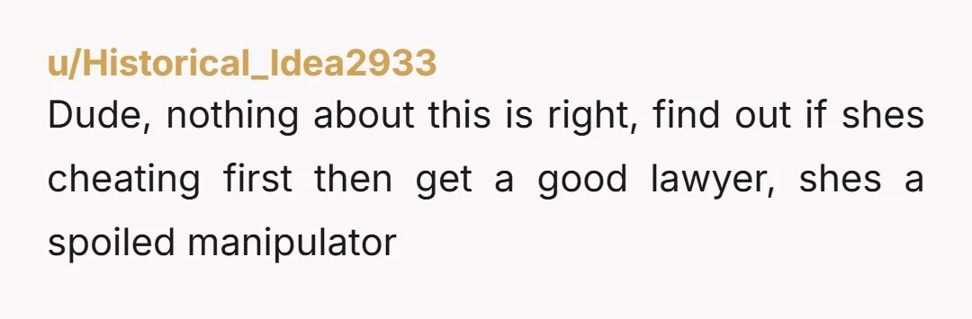 u/spilledteacups If she asked to separate, I don’t really understand what the drama is about. If she wants to separate and you guys make the same amount, you guys should...