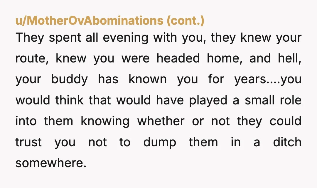 u/Kind-Philosopher1 Too scared to sit in a car with you for 10 minutes when people know exactly where she is and who she is with...but not too scared to ask...