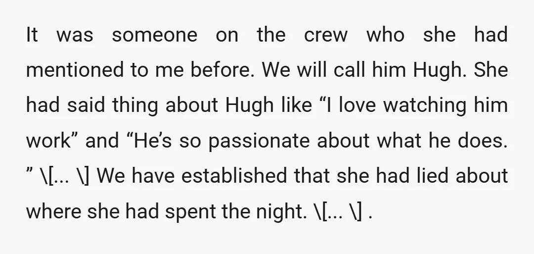 u/Ok_Waltz7126 Your story line reads like Jack Black's gf in the movie "The Holiday" who was an actress on location with another guy; also staring Kate Winslet. Recap in your...