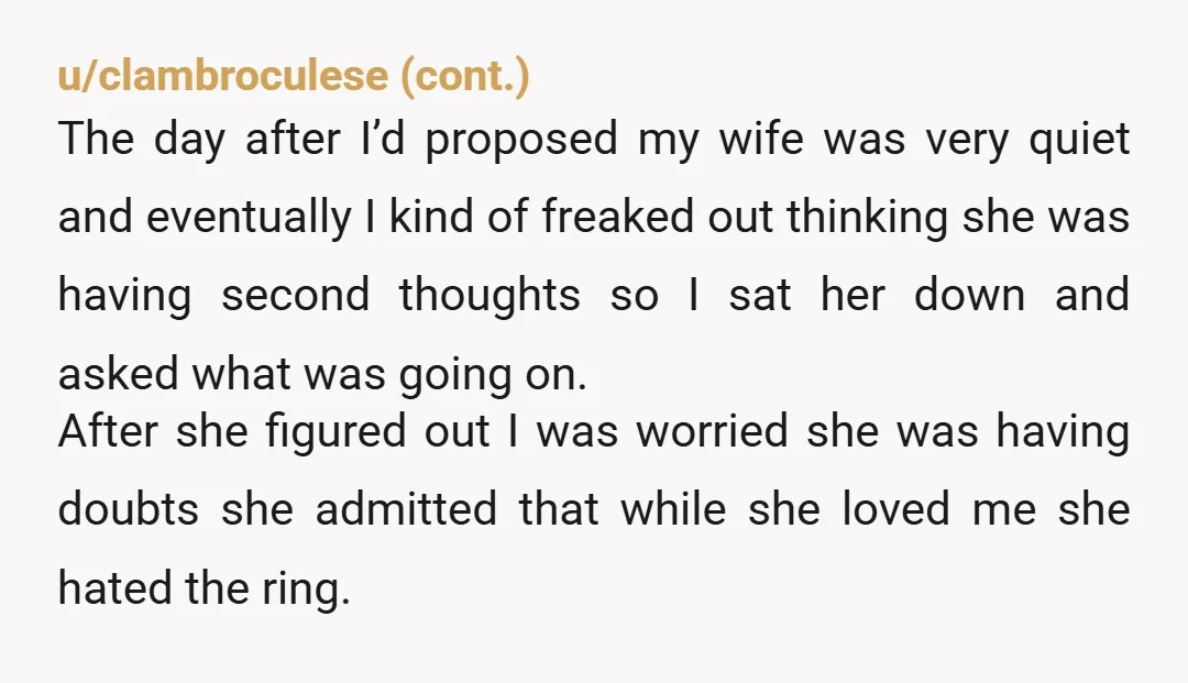 u/Remarkable_Box_8090 Honestly as I was reading the first post I said to myself, who did this man bring ring shopping