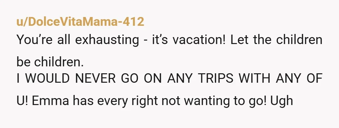 u/teresajs NTA Emma can explore to her kid that different families have different rulesbor she is perfectly welcome to change her child's rules for the vacation.  Don't let her control...