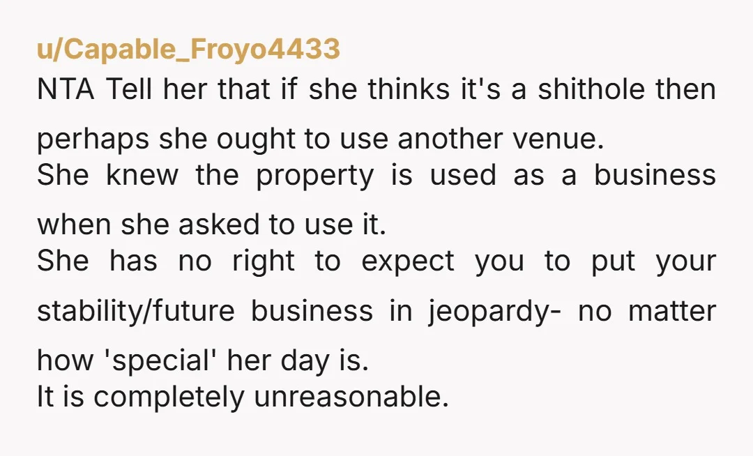 u/Reasonable_Date2870 NTA Those are big demands for a free wedding space. Some of these things maybe could have been worked out with more time in advance, but horses need to...