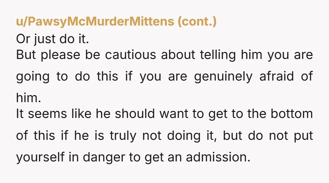 u/Turbulent_Maybe3228
So what if he's a cheater and his mistress sends them, then deletes them after? 🤔