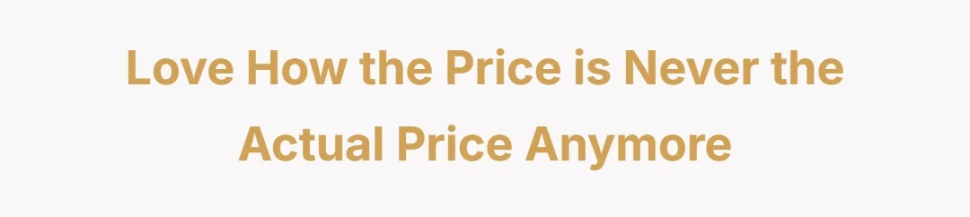 Love how the price is never the actual price anymore