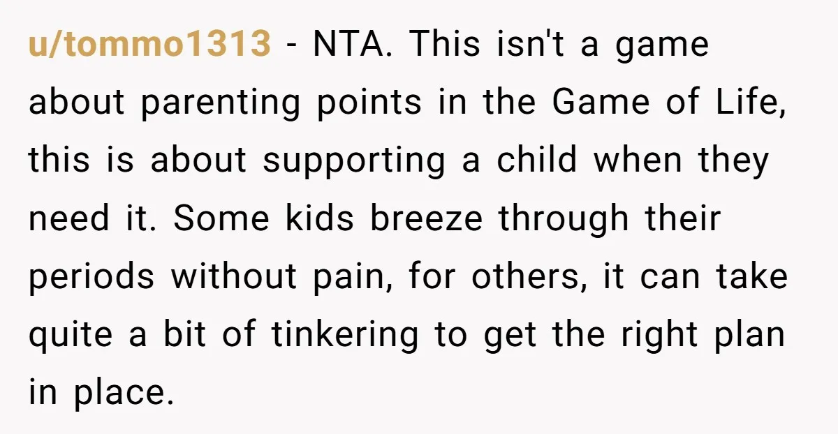 u/tommo1313 - NTA. This isn't a game about parenting points in the Game of Life, this is about supporting a child when they need it. Some kids breeze through their...
