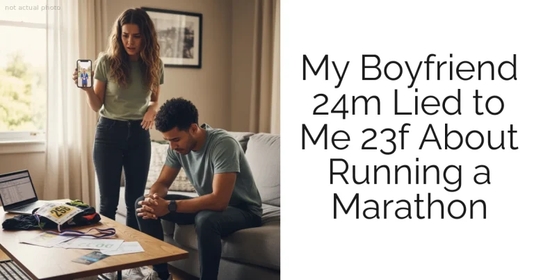 My Boyfriend 24m Lied to Me 23f About Running a Marathon
