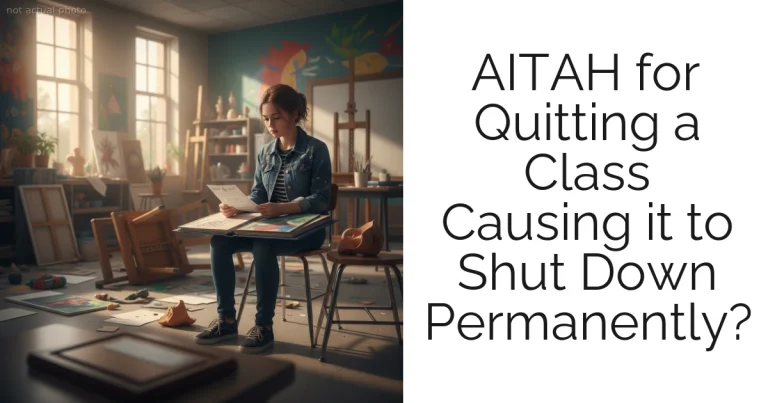 AITAH for Quitting a Class Causing it to Shut Down Permanently?