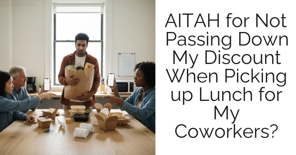 AITAH for Not Passing Down My Discount When Picking up Lunch for My Coworkers?