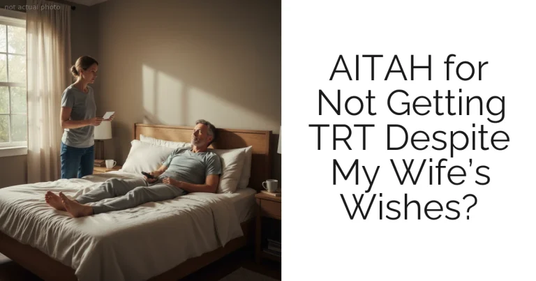 AITAH for Not Getting TRT Despite My Wife’s Wishes?