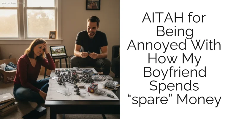 AITAH for Being Annoyed With How My Boyfriend Spends “spare” Money