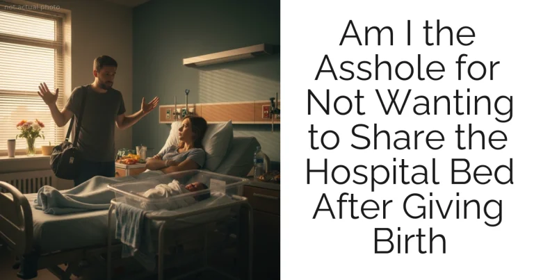 Am I the Asshole for Not Wanting to Share the Hospital Bed After Giving Birth