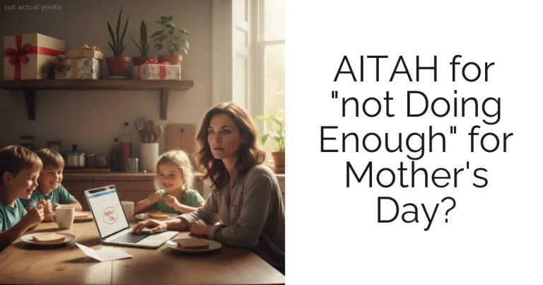AITAH for "not Doing Enough" for Mother's Day?