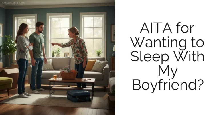 AITA for Wanting to Sleep With My Boyfriend?