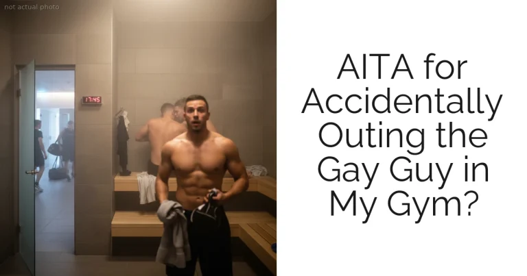 AITA for Accidentally Outing the Gay Guy in My Gym?