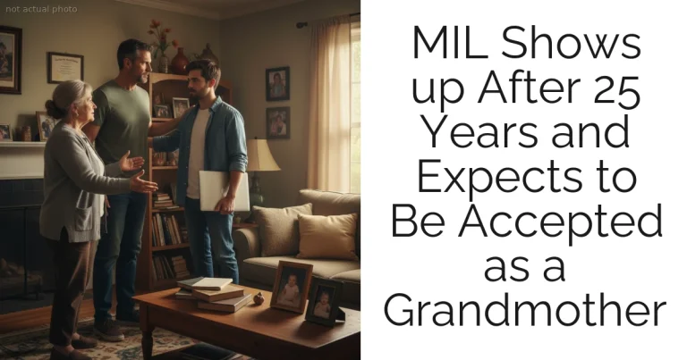 MIL Shows up After 25 Years and Expects to Be Accepted as a Grandmother