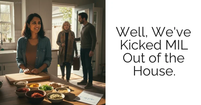 Well, We've Kicked MIL Out of the House.