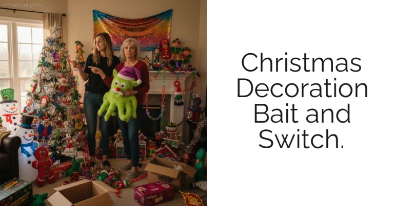 Christmas Decoration Bait and Switch.