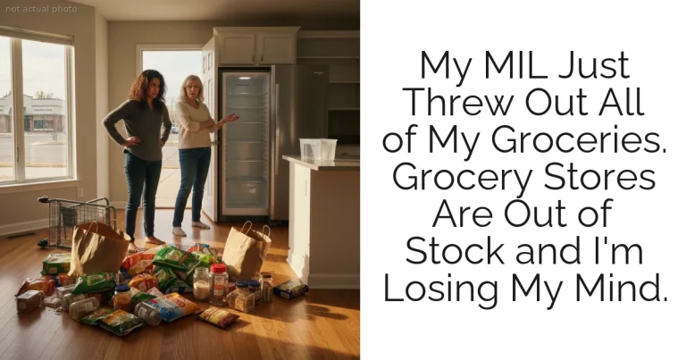 My MIL Just Threw Out All of My Groceries. Grocery Stores Are Out of Stock and I'm Losing My Mind.