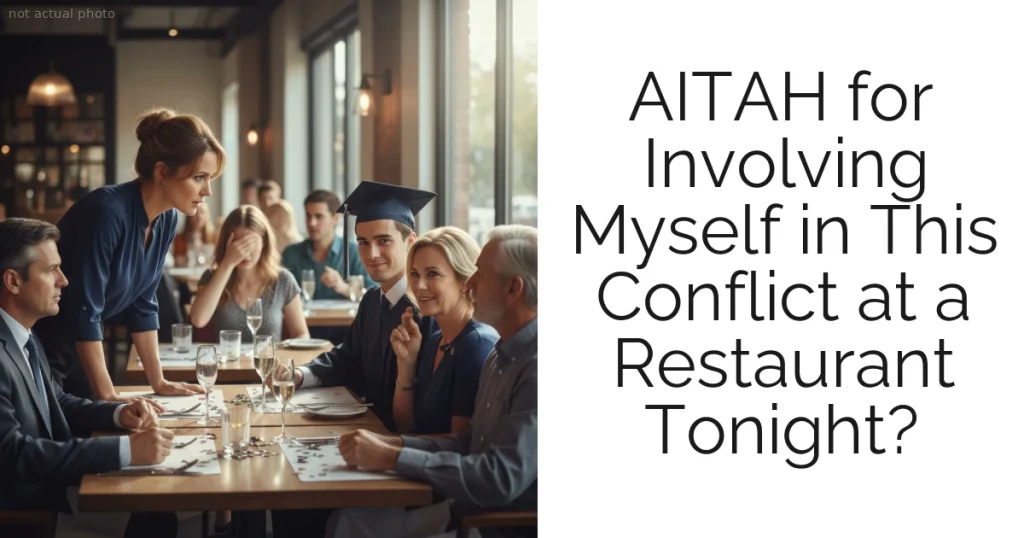 AITAH for Involving Myself in This Conflict at a Restaurant Tonight?