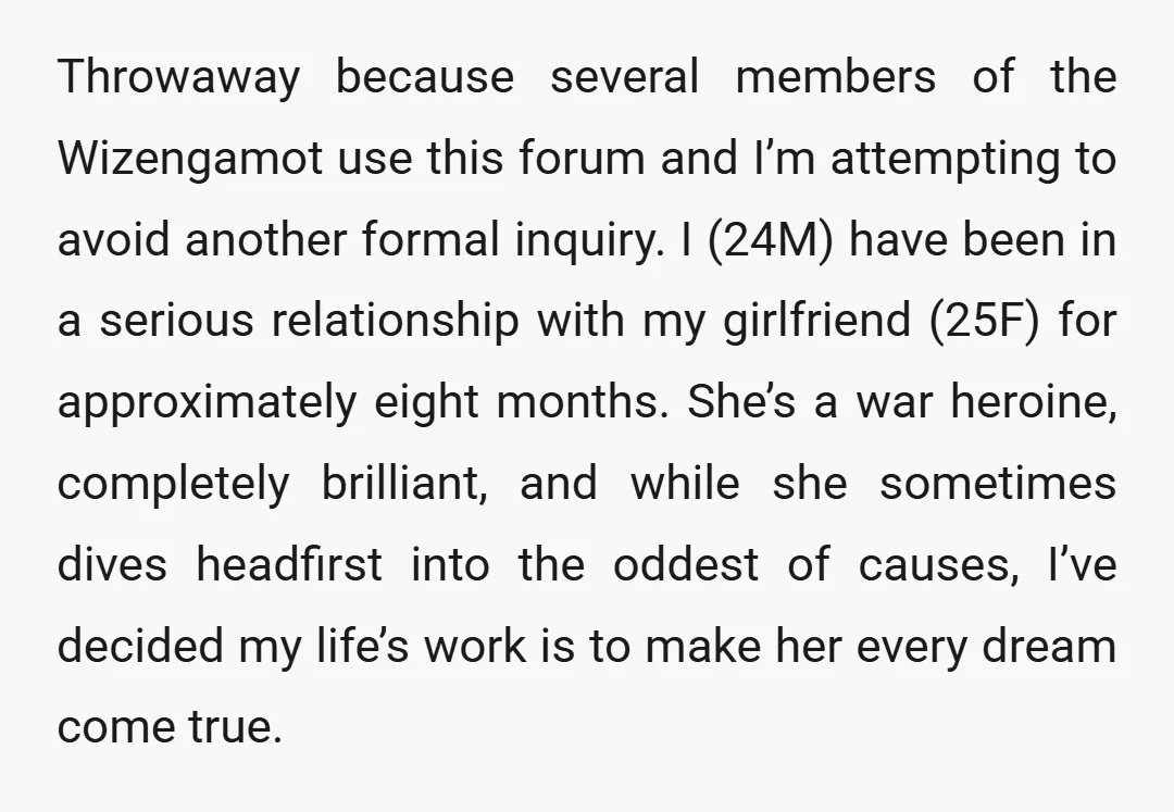 Throwaway because several members of the Wizengamot use this forum and I’m attempting to avoid another formal inquiry. I (24M) have been in a serious relationship with my girlfriend (25F)...