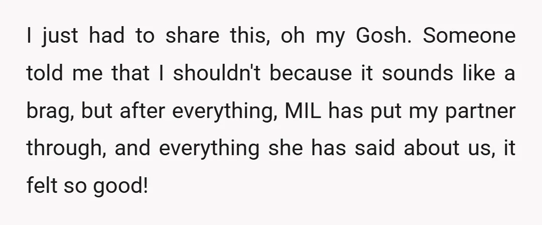 I just had to share this, oh my Gosh. Someone told me that I shouldn't because it sounds like a brag, but after everything, MIL has put my partner through,...
