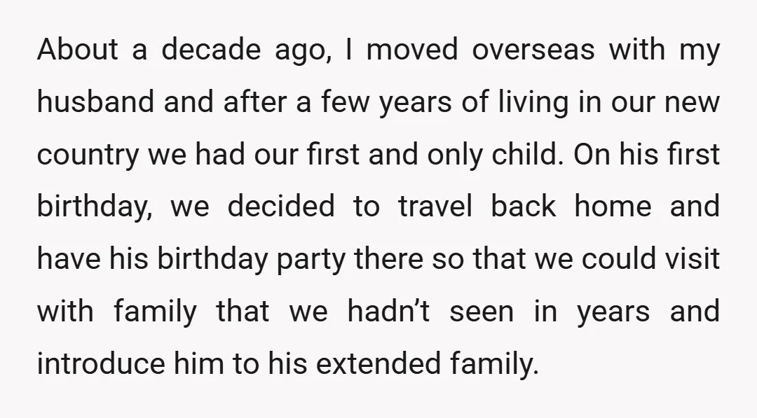 About a decade ago, I moved overseas with my husband and after a few years of living in our new country we had our first and only child. On his...
