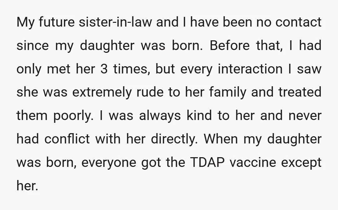 My future sister-in-law and I have been no contact since my daughter was born. Before that, I had only met her 3 times, but every interaction I saw she was...