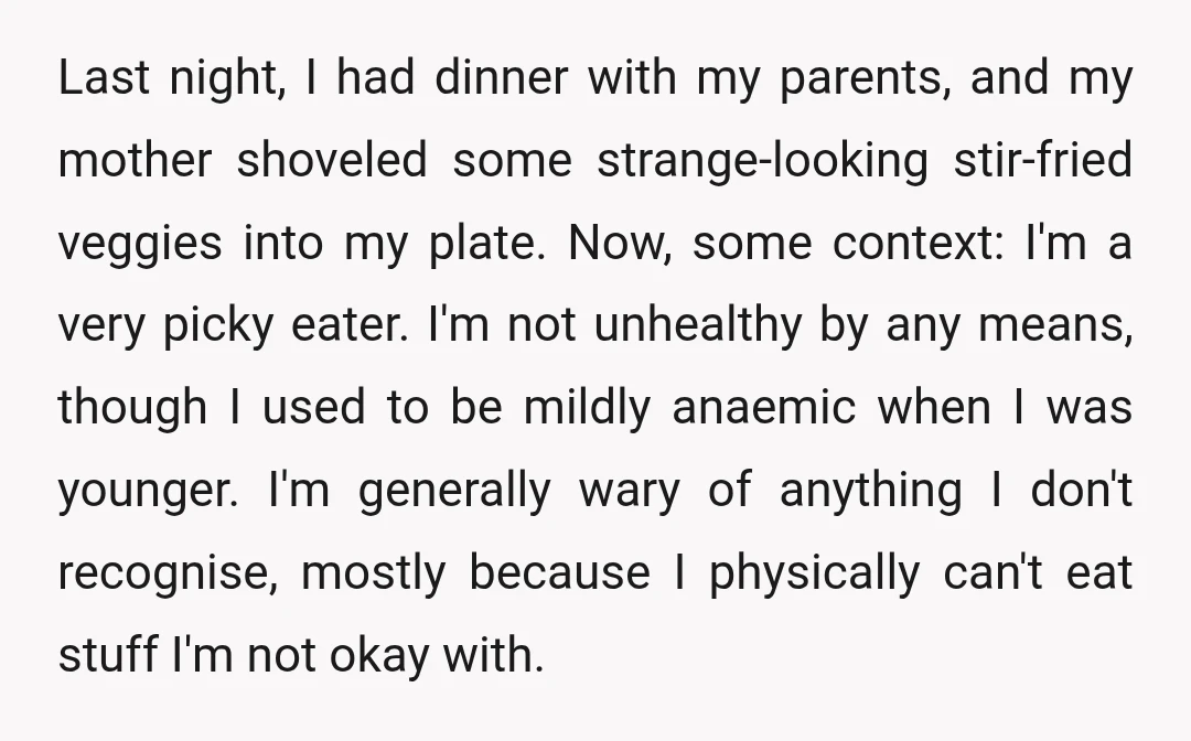 Last night, I had dinner with my parents, and my mother shoveled some strange-looking stir-fried veggies into my plate. Now, some context: I'm a very picky eater. I'm not unhealthy...