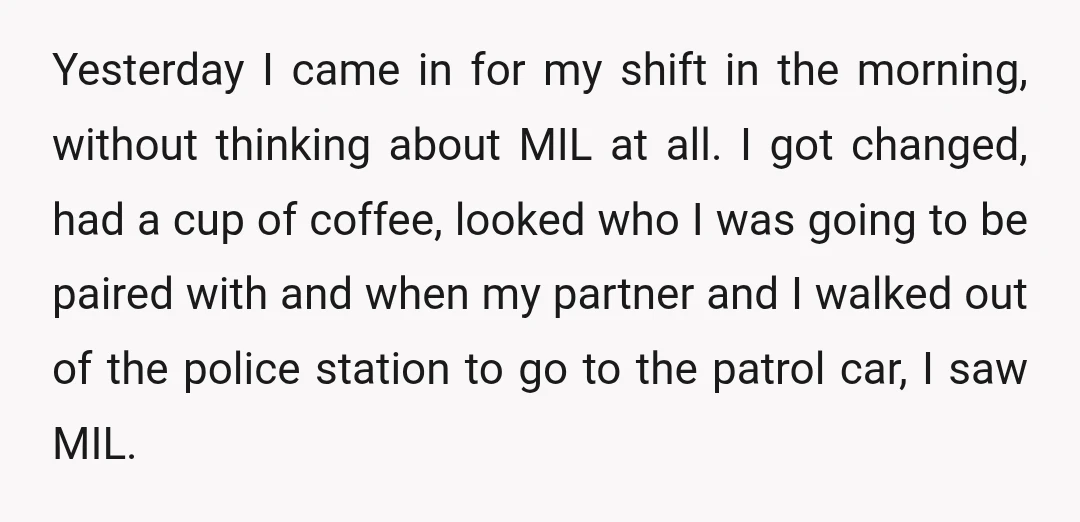 Yesterday I came in for my shift in the morning, without thinking about MIL at all. I got changed, had a cup of coffee, looked who I was going to...