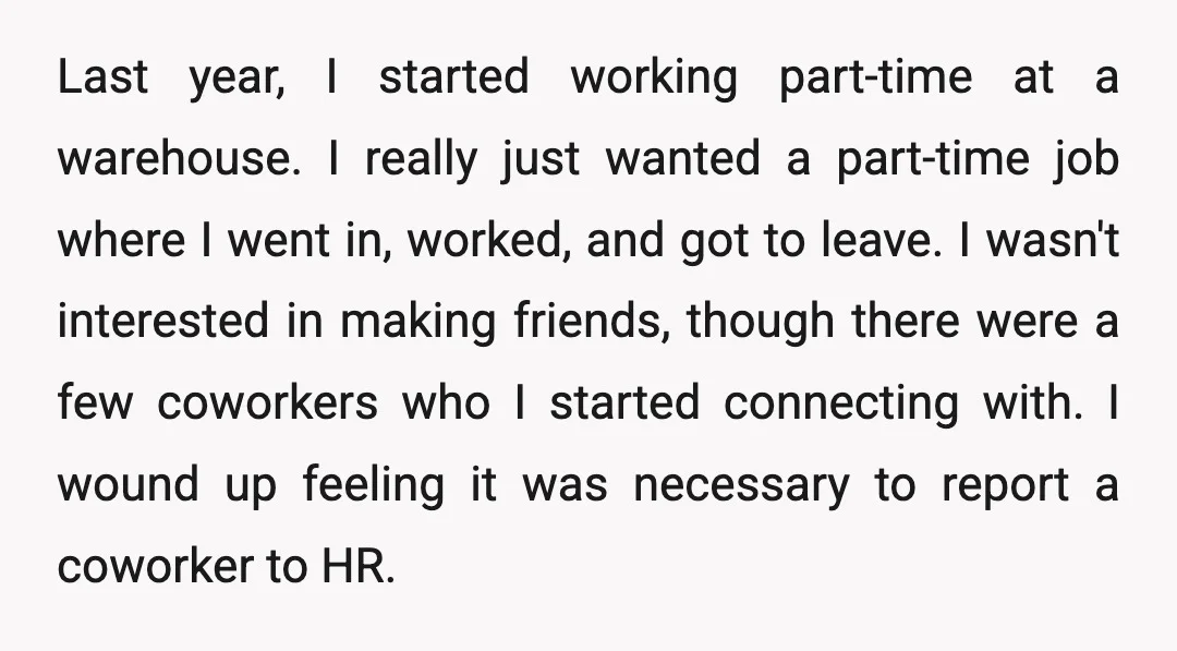 Last year, I started working part-time at a warehouse. I really just wanted a part-time job where I went in, worked, and got to leave. I wasn't interested in making...