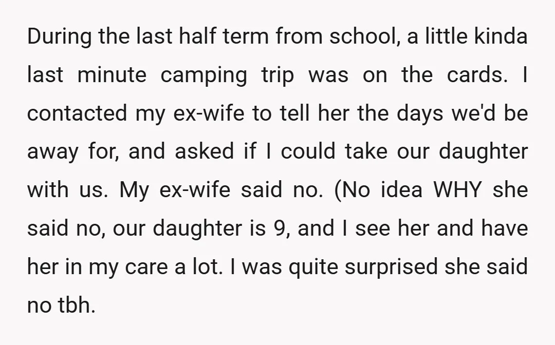 During the last half term from school, a little kinda last minute camping trip was on the cards. I contacted my ex-wife to tell her the days we'd be away...