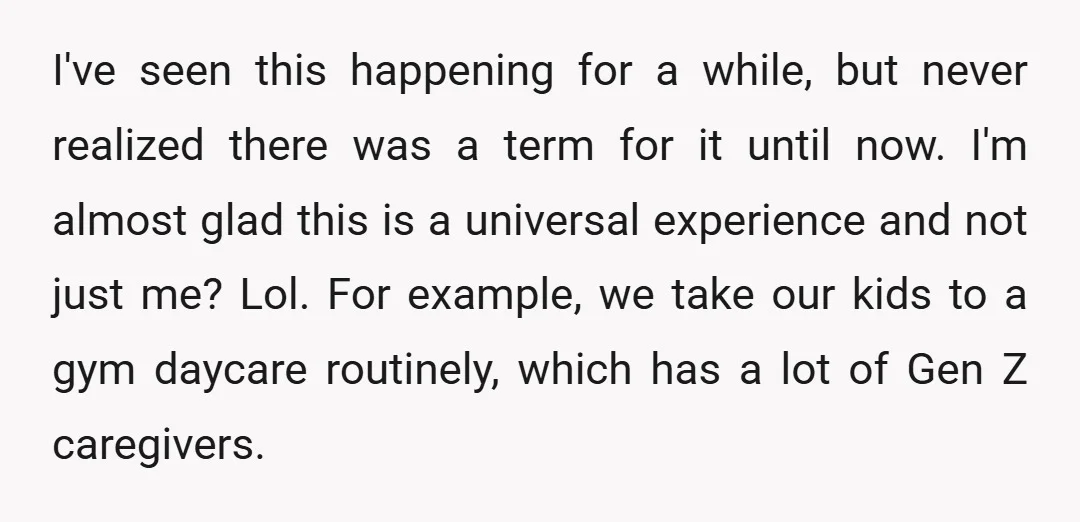 I've seen this happening for a while, but never realized there was a term for it until now. I'm almost glad this is a universal experience and not just me?...