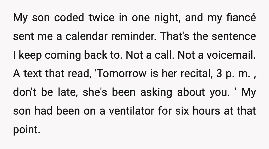 My son coded twice in one night, and my fiancé sent me a calendar reminder. That's the sentence I keep coming back to. Not a call. Not a voicemail. A...