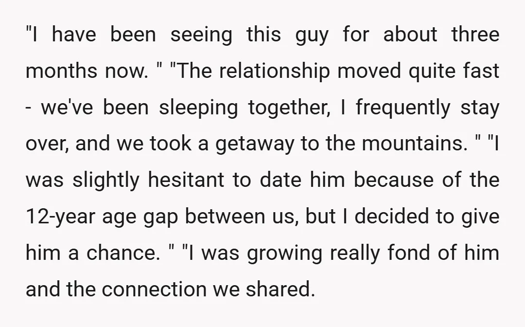 "I have been seeing this guy for about three months now. " "The relationship moved quite fast - we've been sleeping together, I frequently stay over, and we took a...
