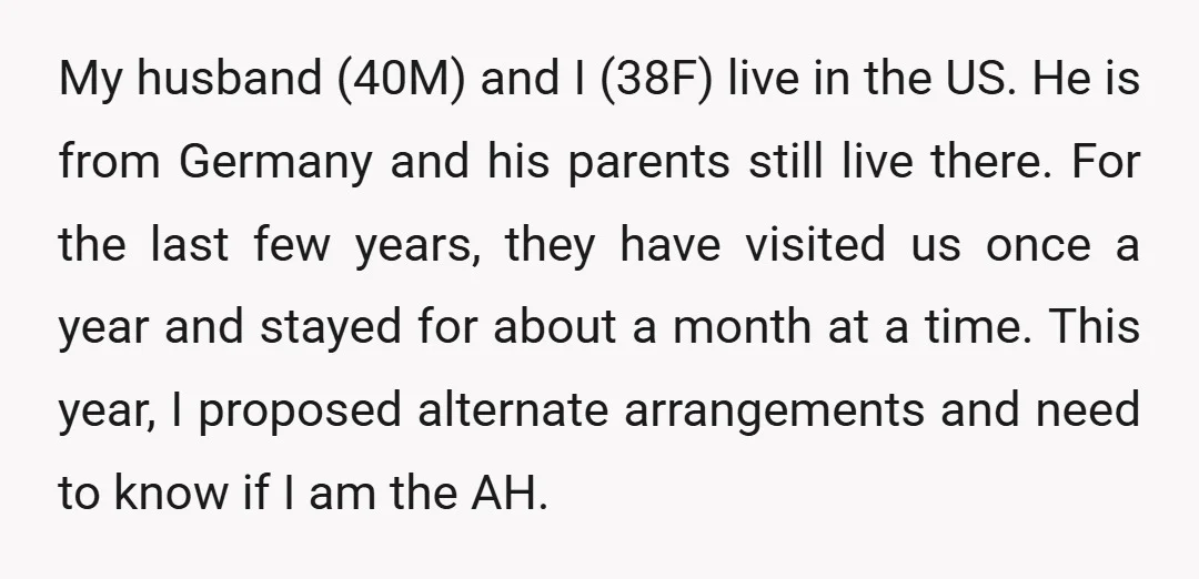 My husband (40M) and I (38F) live in the US. He is from Germany and his parents still live there. For the last few years, they have visited us once...