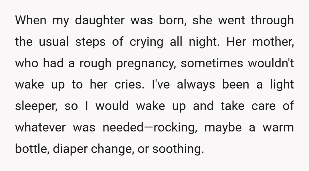 When my daughter was born, she went through the usual steps of crying all night. Her mother, who had a rough pregnancy, sometimes wouldn't wake up to her cries. I've...