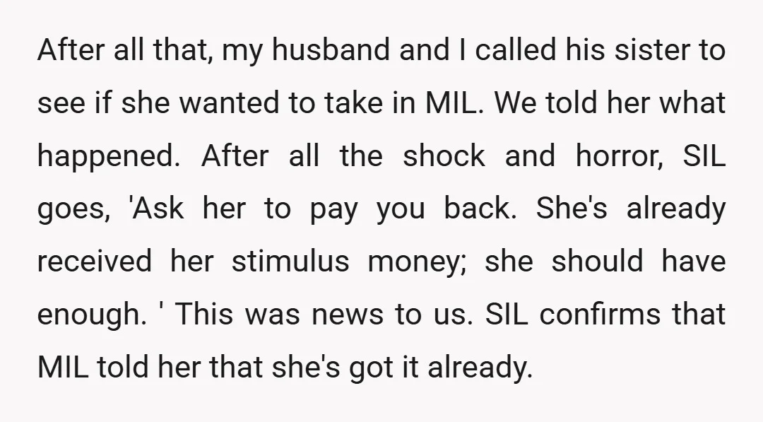 After all that, my husband and I called his sister to see if she wanted to take in MIL. We told her what happened. After all the shock and horror,...