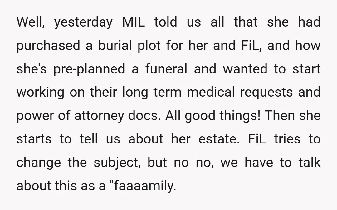 Well, yesterday MIL told us all that she had purchased a burial plot for her and FiL, and how she's pre-planned a funeral and wanted to start working on their...
