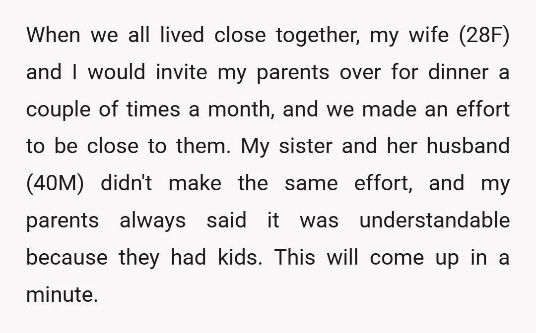 When we all lived close together, my wife (28F) and I would invite my parents over for dinner a couple of times a month, and we made an effort to...